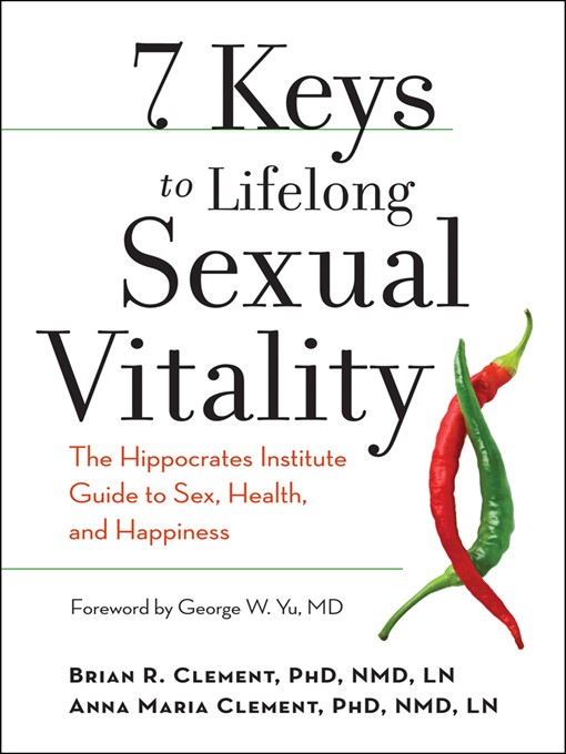 Title details for 07 Keys to Lifelong Sexual Vitality by Brian R. Clement, Phd, Nmd, Ln, - Wait list
